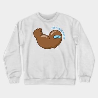 Just VACCINATED Crewneck Sweatshirt